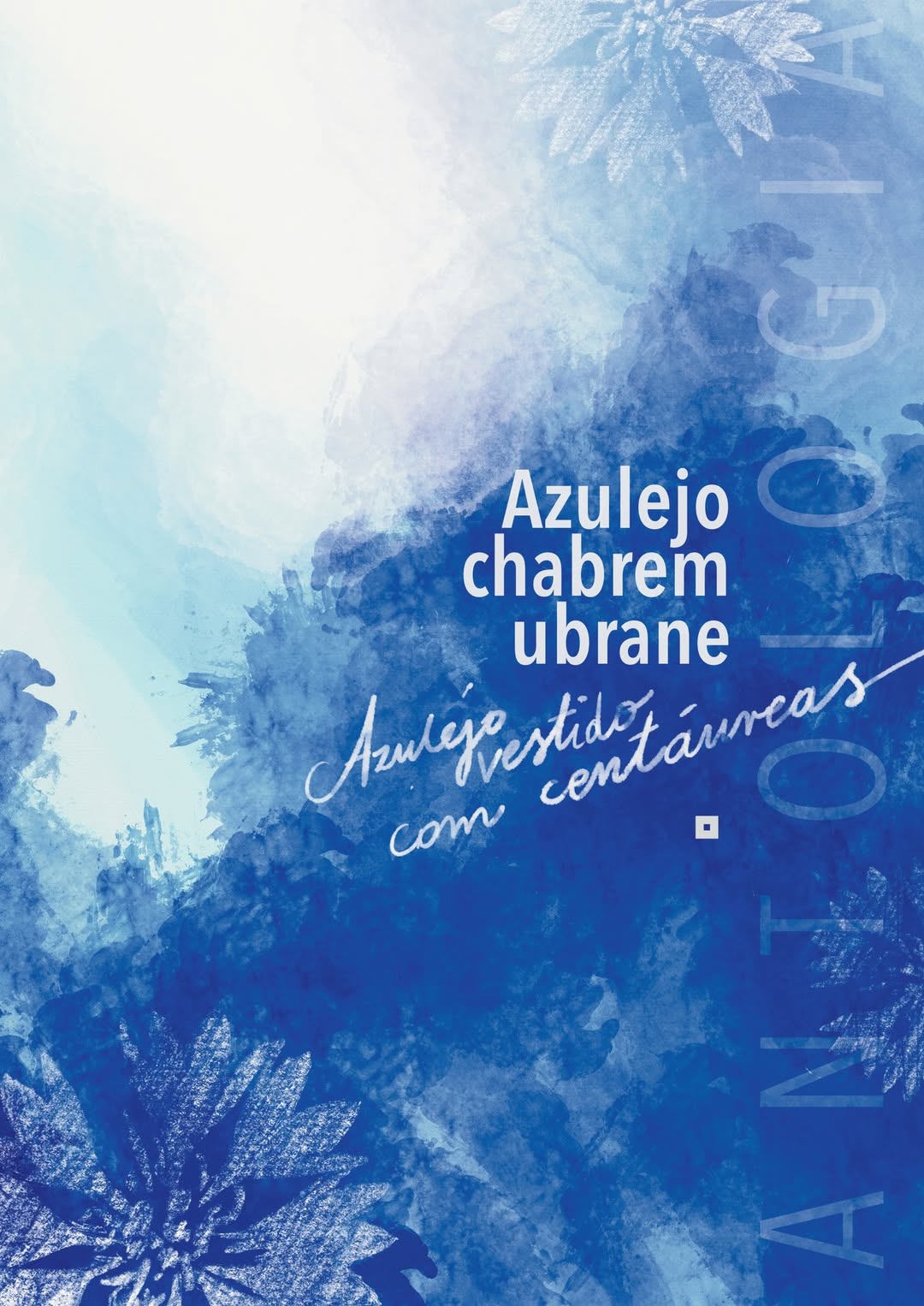 A antologia poética “Azulejo vestido com centáureas”